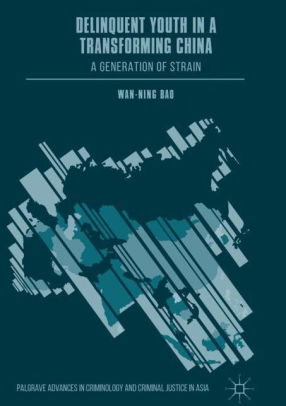 Delinquent Youth in a Transforming China: A Generation of Strain  