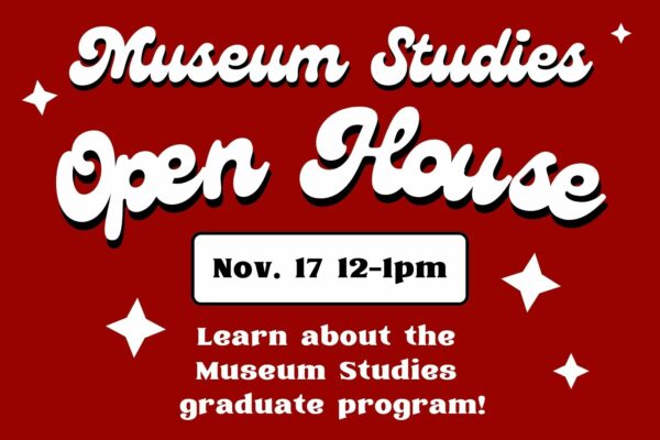 Banner for the Museum Studies Program Open House on November 17th, 2023.